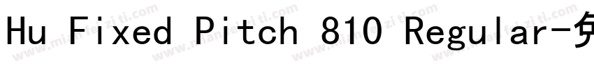 Hu Fixed Pitch 810 Regular字体转换